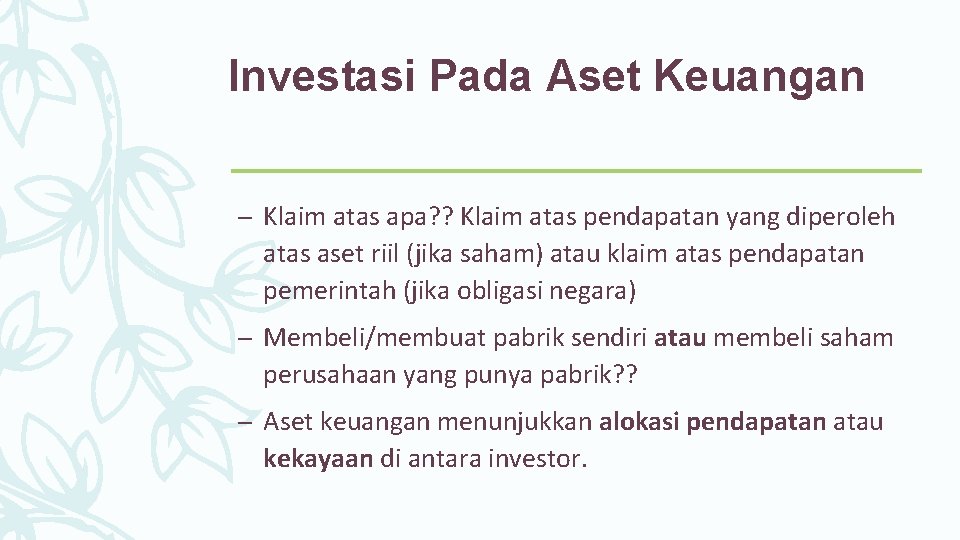 Investasi Pada Aset Keuangan – Klaim atas apa? ? Klaim atas pendapatan yang diperoleh