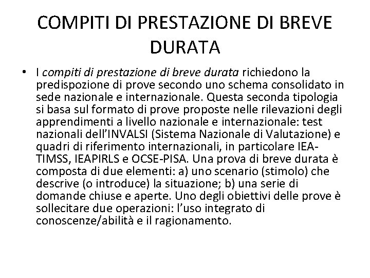 COMPITI DI PRESTAZIONE DI BREVE DURATA • I compiti di prestazione di breve durata