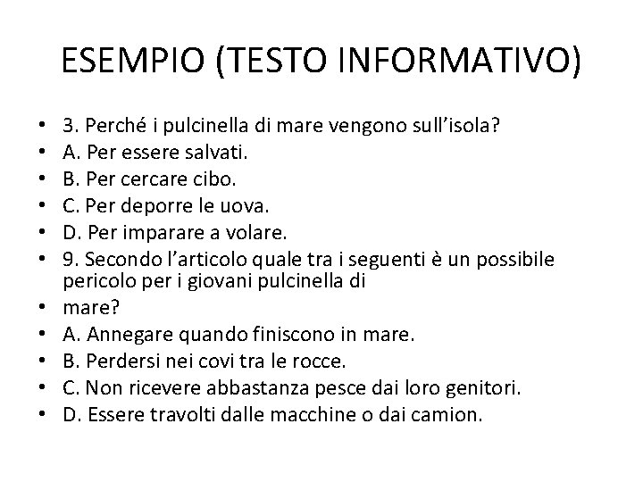 ESEMPIO (TESTO INFORMATIVO) • • • 3. Perché i pulcinella di mare vengono sull’isola?