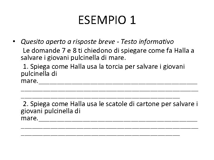 ESEMPIO 1 • Quesito aperto a risposte breve - Testo informativo Le domande 7