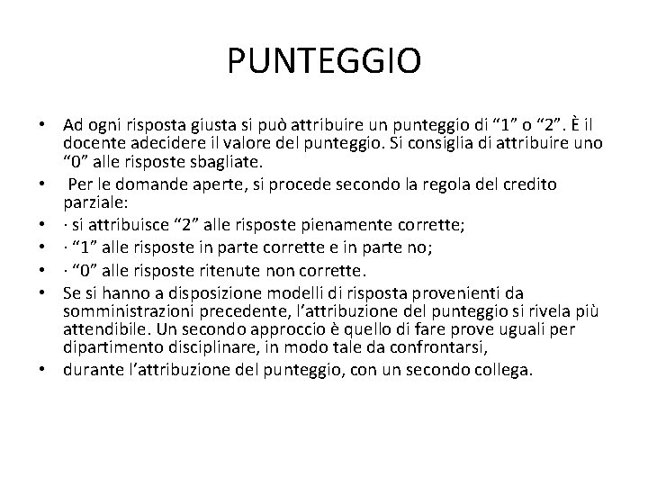 PUNTEGGIO • Ad ogni risposta giusta si può attribuire un punteggio di “ 1”