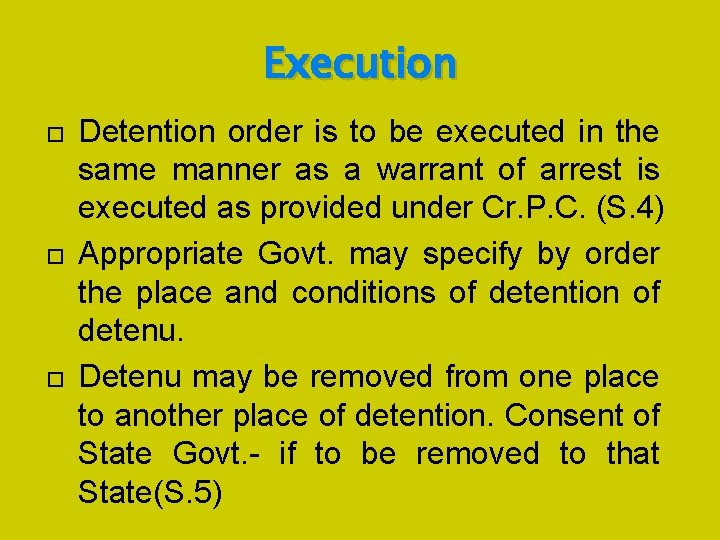 Execution Detention order is to be executed in the same manner as a warrant