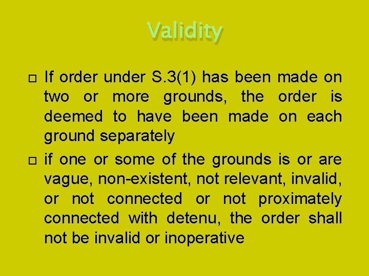Validity If order under S. 3(1) has been made on two or more grounds,
