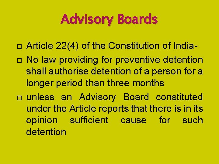 Advisory Boards Article 22(4) of the Constitution of India. No law providing for preventive