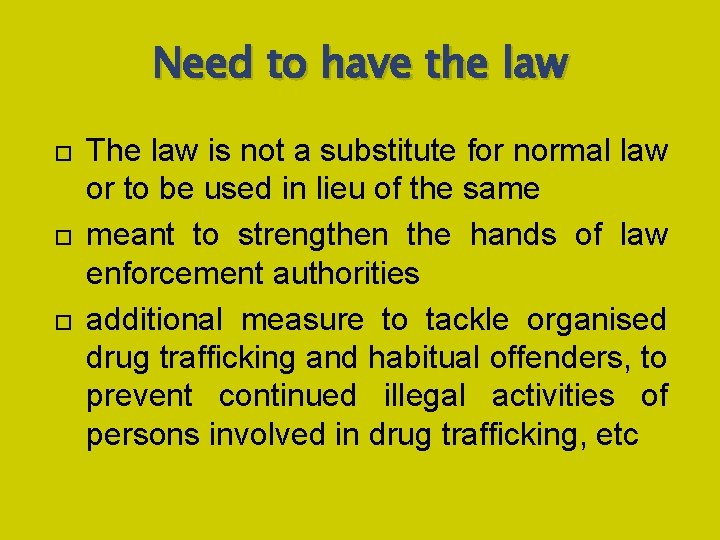 Need to have the law The law is not a substitute for normal law