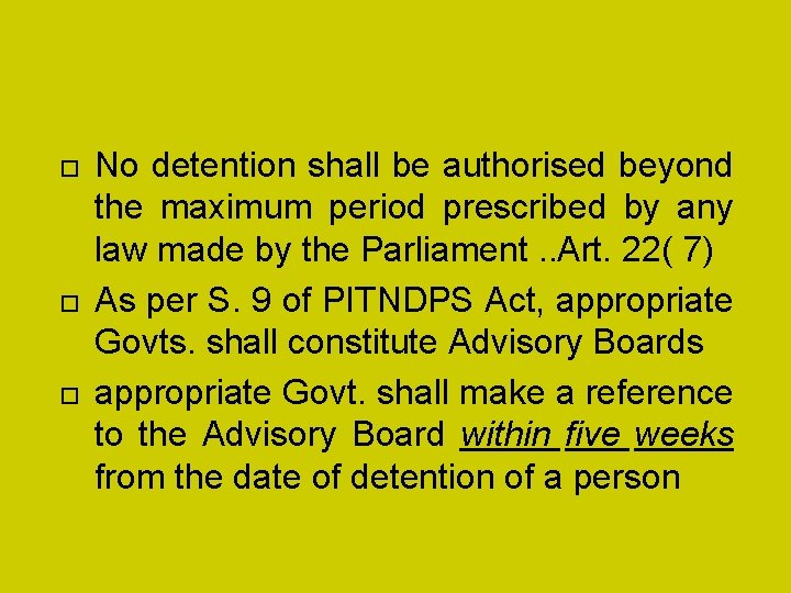  No detention shall be authorised beyond the maximum period prescribed by any law