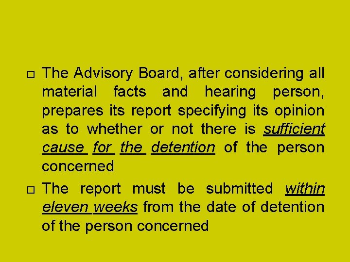  The Advisory Board, after considering all material facts and hearing person, prepares its