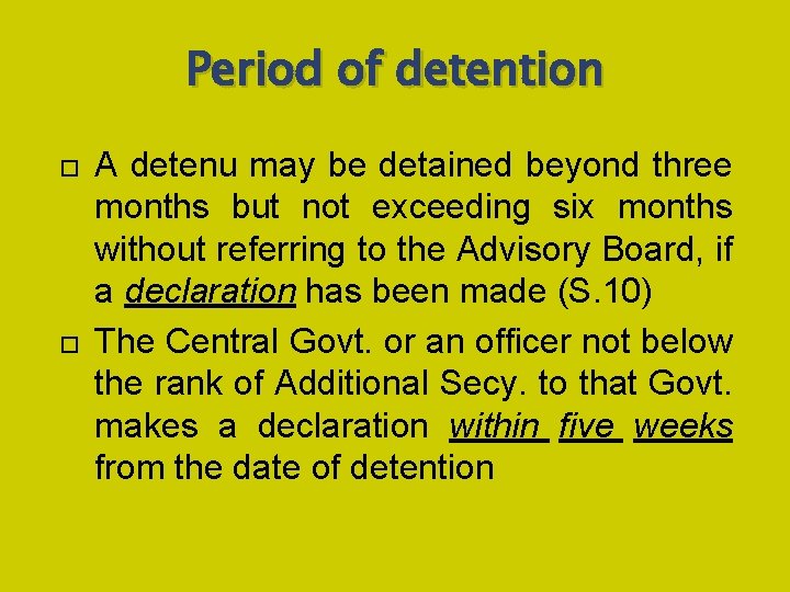 Period of detention A detenu may be detained beyond three months but not exceeding