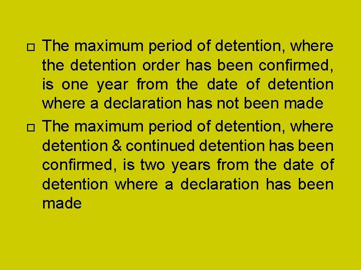  The maximum period of detention, where the detention order has been confirmed, is