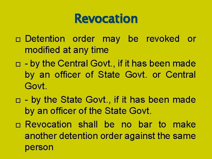 Revocation Detention order may be revoked or modified at any time - by the