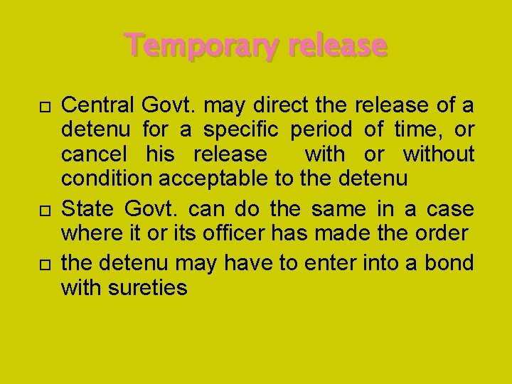 Temporary release Central Govt. may direct the release of a detenu for a specific