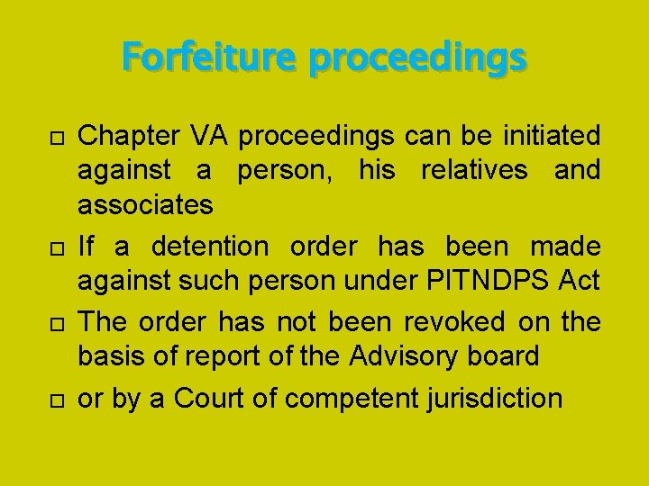 Forfeiture proceedings Chapter VA proceedings can be initiated against a person, his relatives and
