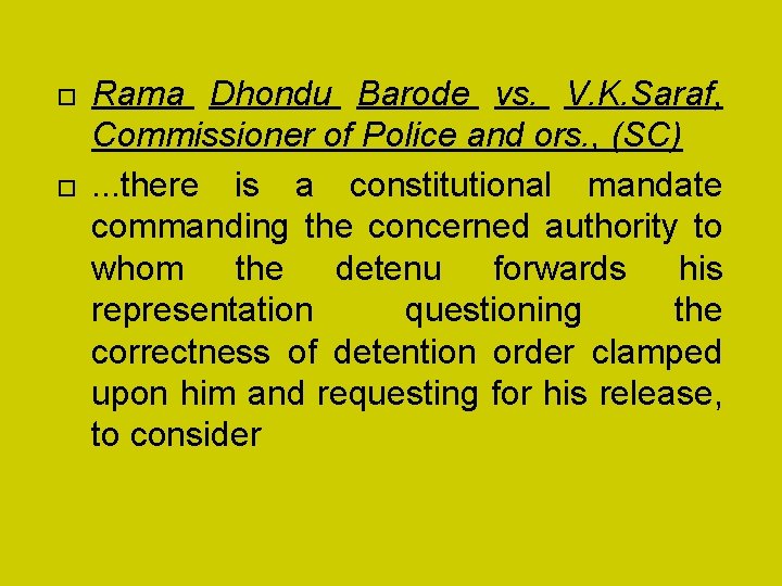  Rama Dhondu Barode vs. V. K. Saraf, Commissioner of Police and ors. ,
