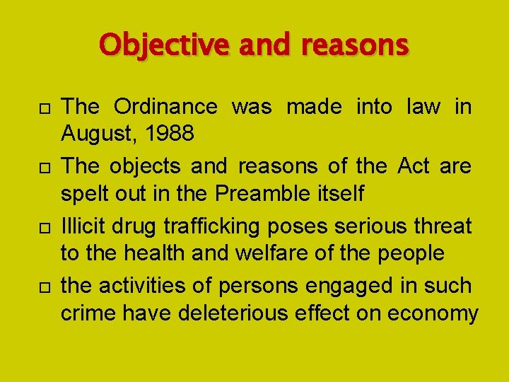 Objective and reasons The Ordinance was made into law in August, 1988 The objects