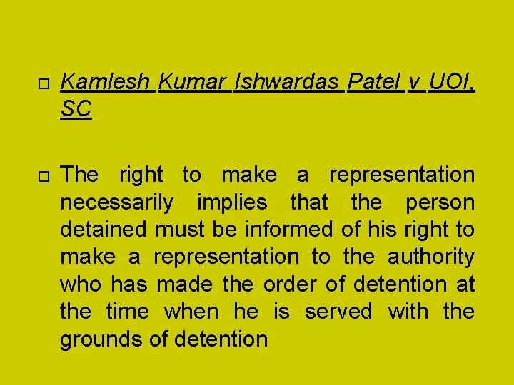  Kamlesh Kumar Ishwardas Patel v UOI, SC The right to make a representation