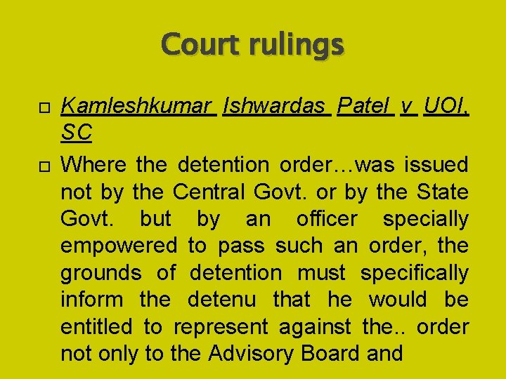 Court rulings Kamleshkumar Ishwardas Patel v UOI, SC Where the detention order…was issued not