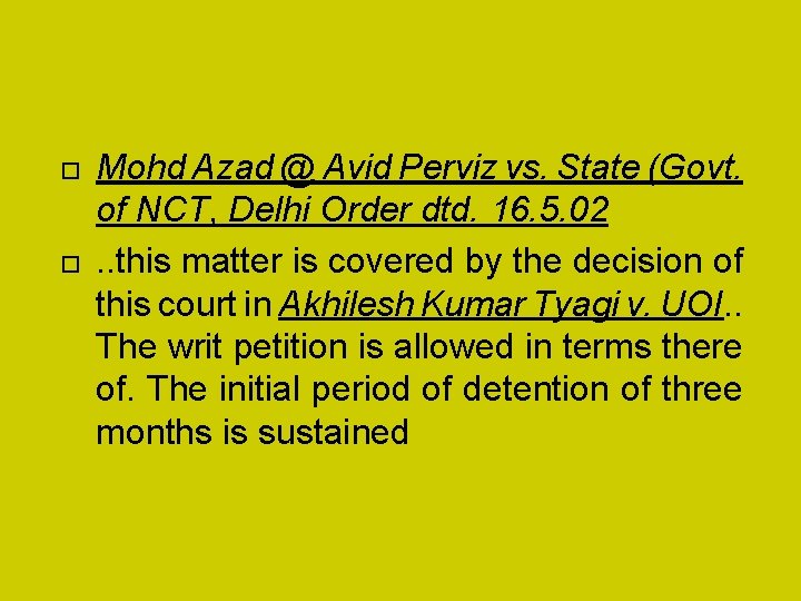  Mohd Azad @ Avid Perviz vs. State (Govt. of NCT, Delhi Order dtd.