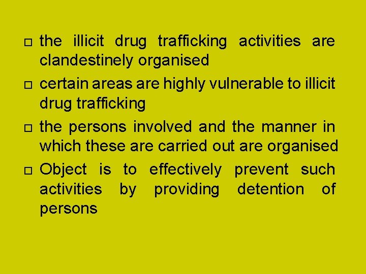  the illicit drug trafficking activities are clandestinely organised certain areas are highly vulnerable