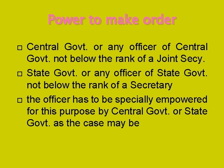 Power to make order Central Govt. or any officer of Central Govt. not below