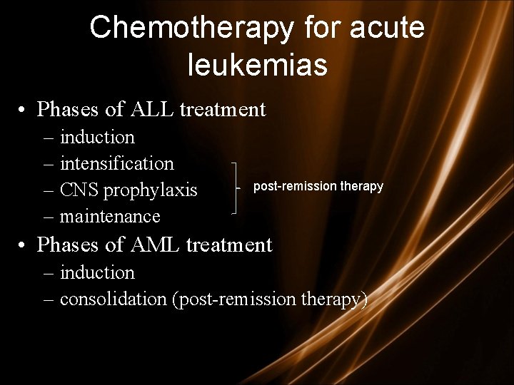 Chemotherapy for acute leukemias • Phases of ALL treatment – induction – intensification –