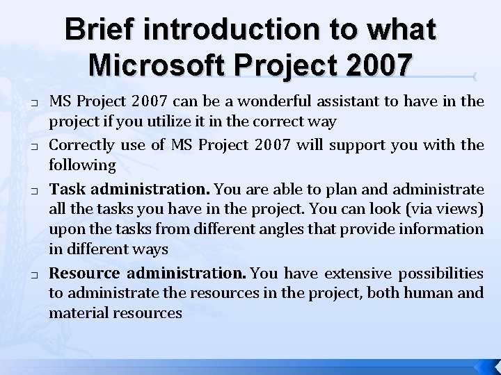 Brief introduction to what Microsoft Project 2007 � � MS Project 2007 can be Brief introduction to what Microsoft Project 2007 � � MS Project 2007 can be