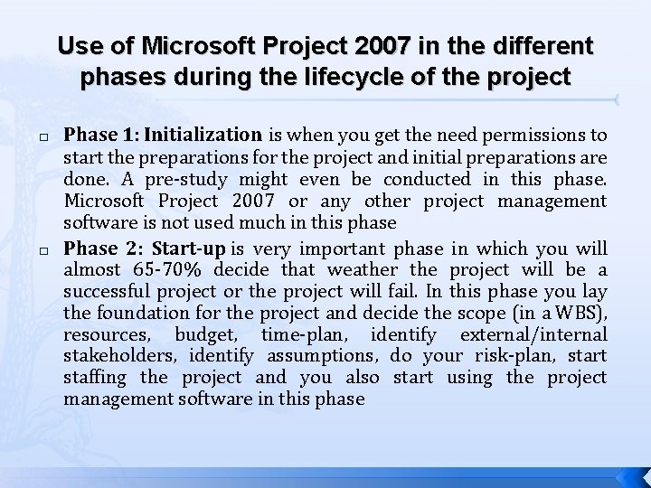 Use of Microsoft Project 2007 in the different phases during the lifecycle of the Use of Microsoft Project 2007 in the different phases during the lifecycle of the