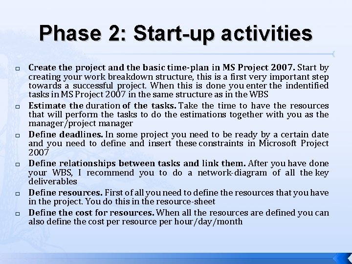 Phase 2: Start-up activities � � � Create the project and the basic time-plan Phase 2: Start-up activities � � � Create the project and the basic time-plan