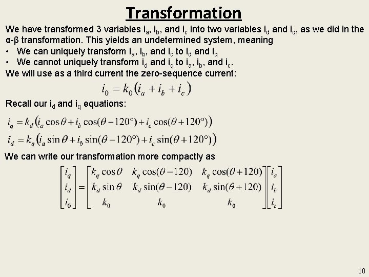 Transformation We have transformed 3 variables ia, ib, and ic into two variables id