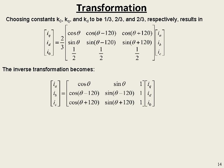Transformation Choosing constants k 0, kq, and kd to be 1/3, 2/3, and 2/3,