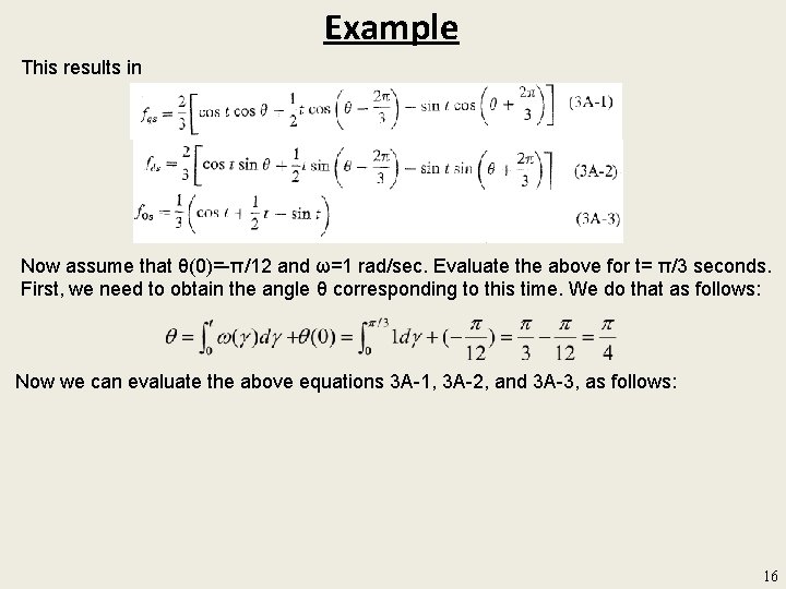 Example This results in Now assume that θ(0)=-π/12 and ω=1 rad/sec. Evaluate the above