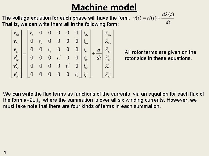 Machine model The voltage equation for each phase will have the form: That is,