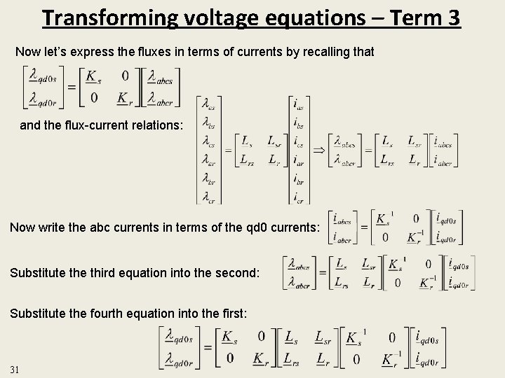 Transforming voltage equations – Term 3 Now let’s express the fluxes in terms of
