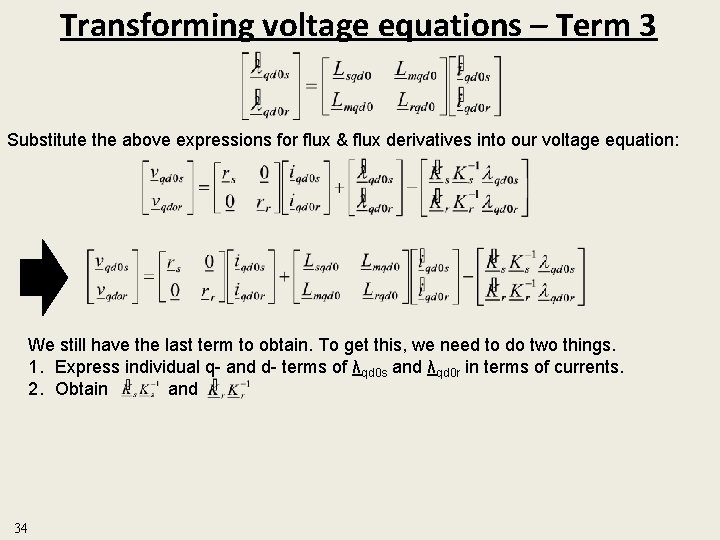 Transforming voltage equations – Term 3 Substitute the above expressions for flux & flux