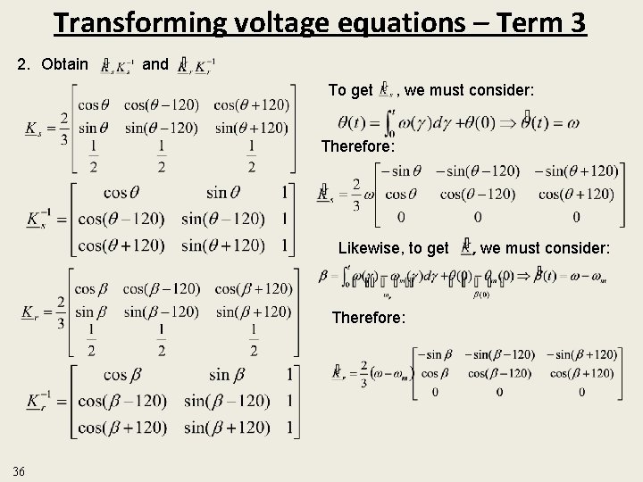 Transforming voltage equations – Term 3 2. Obtain and To get , we must