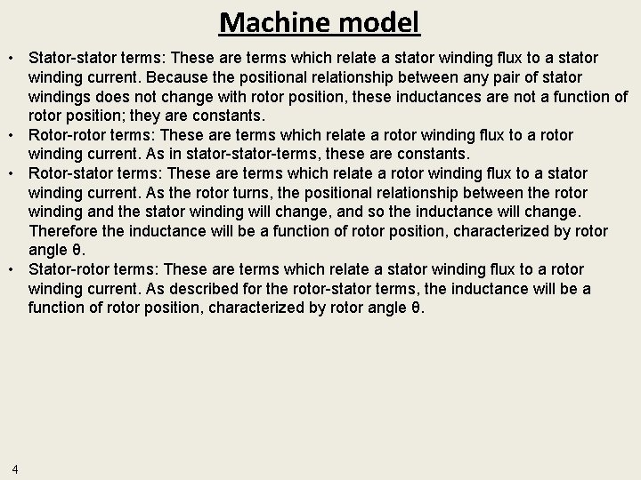 Machine model • Stator-stator terms: These are terms which relate a stator winding flux