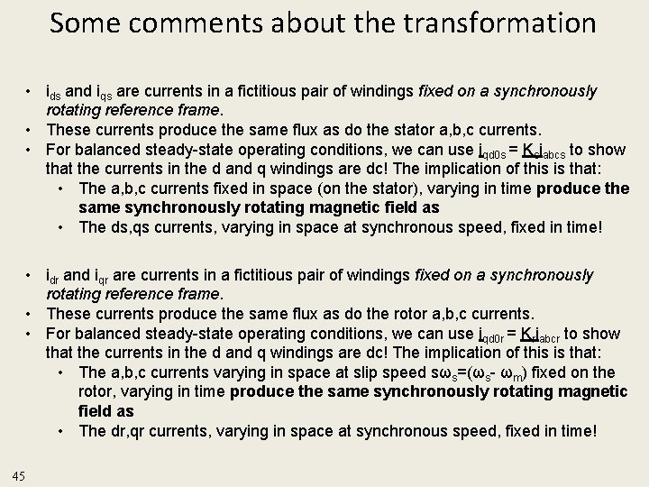 Some comments about the transformation • ids and iqs are currents in a fictitious