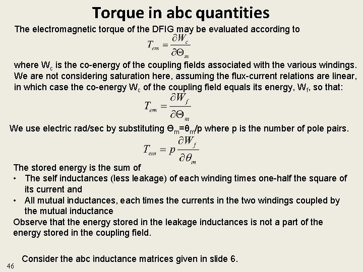 Torque in abc quantities The electromagnetic torque of the DFIG may be evaluated according