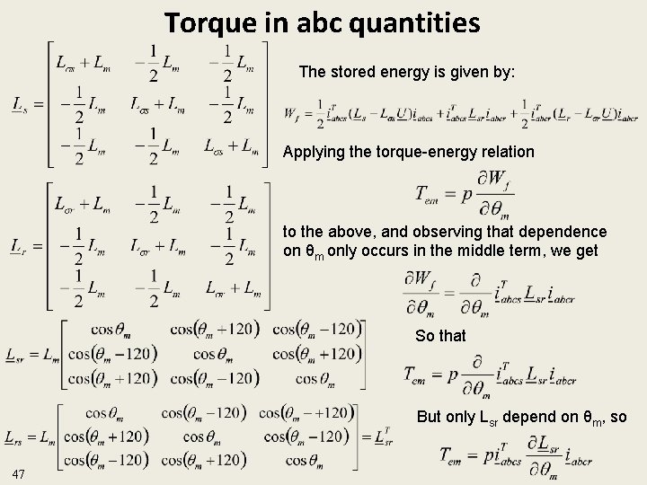 Torque in abc quantities The stored energy is given by: Applying the torque-energy relation