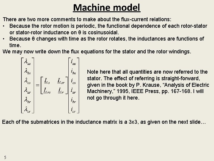 Machine model There are two more comments to make about the flux-current relations: •
