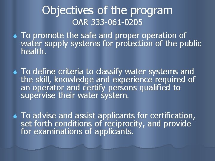 Objectives of the program OAR 333 -061 -0205 To promote the safe and properation