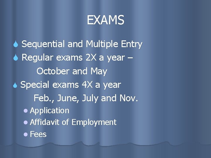 EXAMS Sequential and Multiple Entry Regular exams 2 X a year – October and