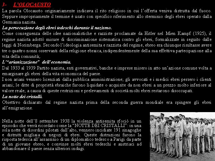 3 - L’OLOCAUSTO La parola Olocausto originariamente indicava il rito religioso in cui l’offerta