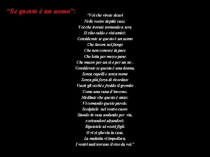 “Se questo è un uomo”: “Voi che vivete sicuri Nelle vostre tiepide case, Voi