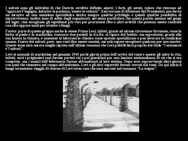 I salvati sono gli individui di che Darwin avrebbe definito adatti: i forti, gli
