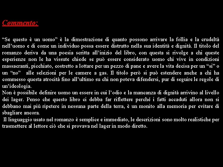 Commento: “Se questo è un uomo” è la dimostrazione di quanto possono arrivare la