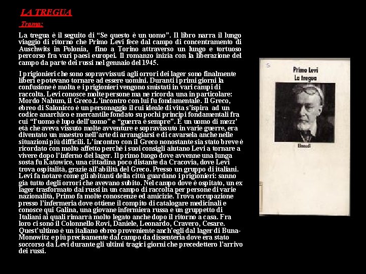  LA TREGUA Trama: La tregua è il seguito di “Se questo è un