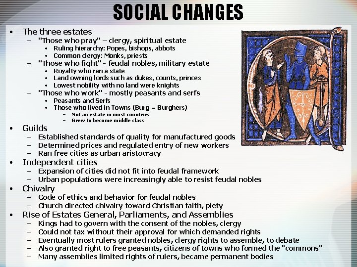 SOCIAL CHANGES • The three estates – "Those who pray" – clergy, spiritual estate