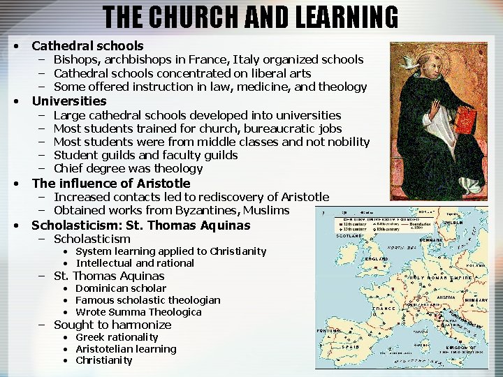 THE CHURCH AND LEARNING • Cathedral schools • Universities • The influence of Aristotle