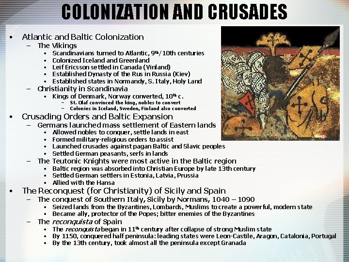 COLONIZATION AND CRUSADES • • • Atlantic and Baltic Colonization – The Vikings –