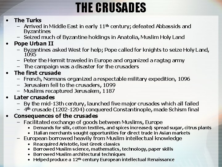 THE CRUSADES • The Turks • Pope Urban II • The first crusade •